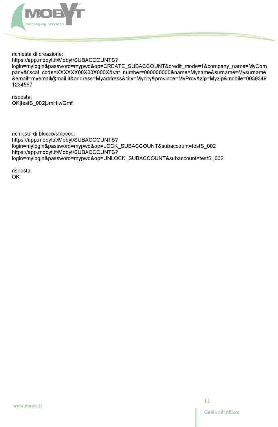 pany&fiscal_code=xxxxxx00x00x000x&vat_number=000000000&name=myname&surname=mysurname &email=myemail@mail.