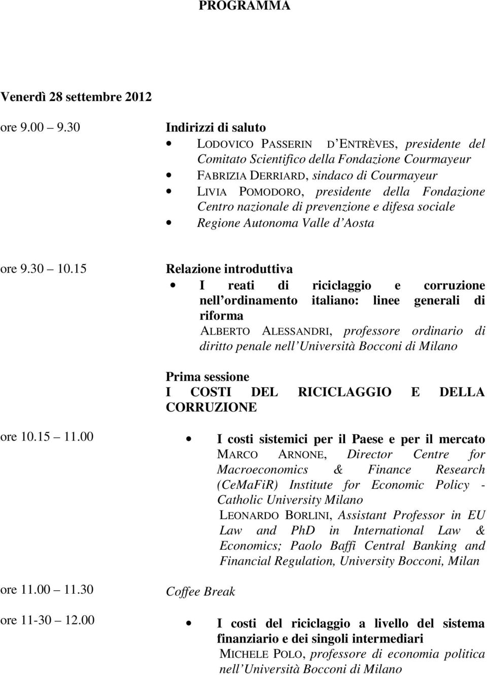 Fondazione Centro nazionale di prevenzione e difesa sociale Regione Autonoma Valle d Aosta ore 9.30 10.