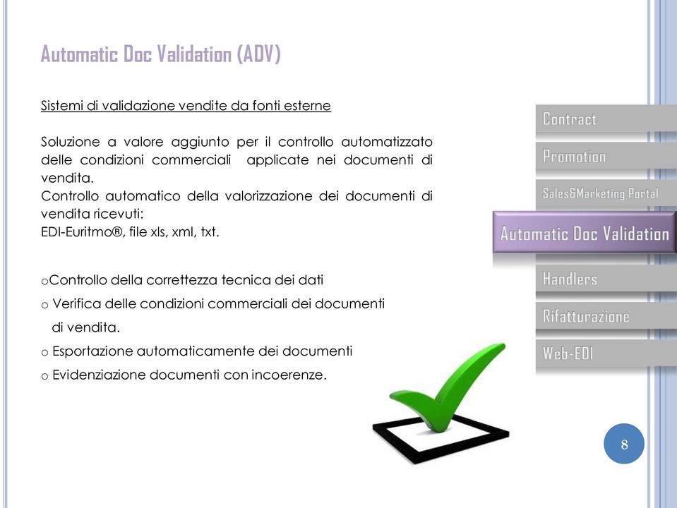 Controllo automatico della valorizzazione dei documenti di vendita ricevuti: EDI-Euritmo, file xls, xml, txt.