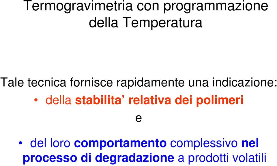 stabilita relativa dei polimeri e del loro comportamento