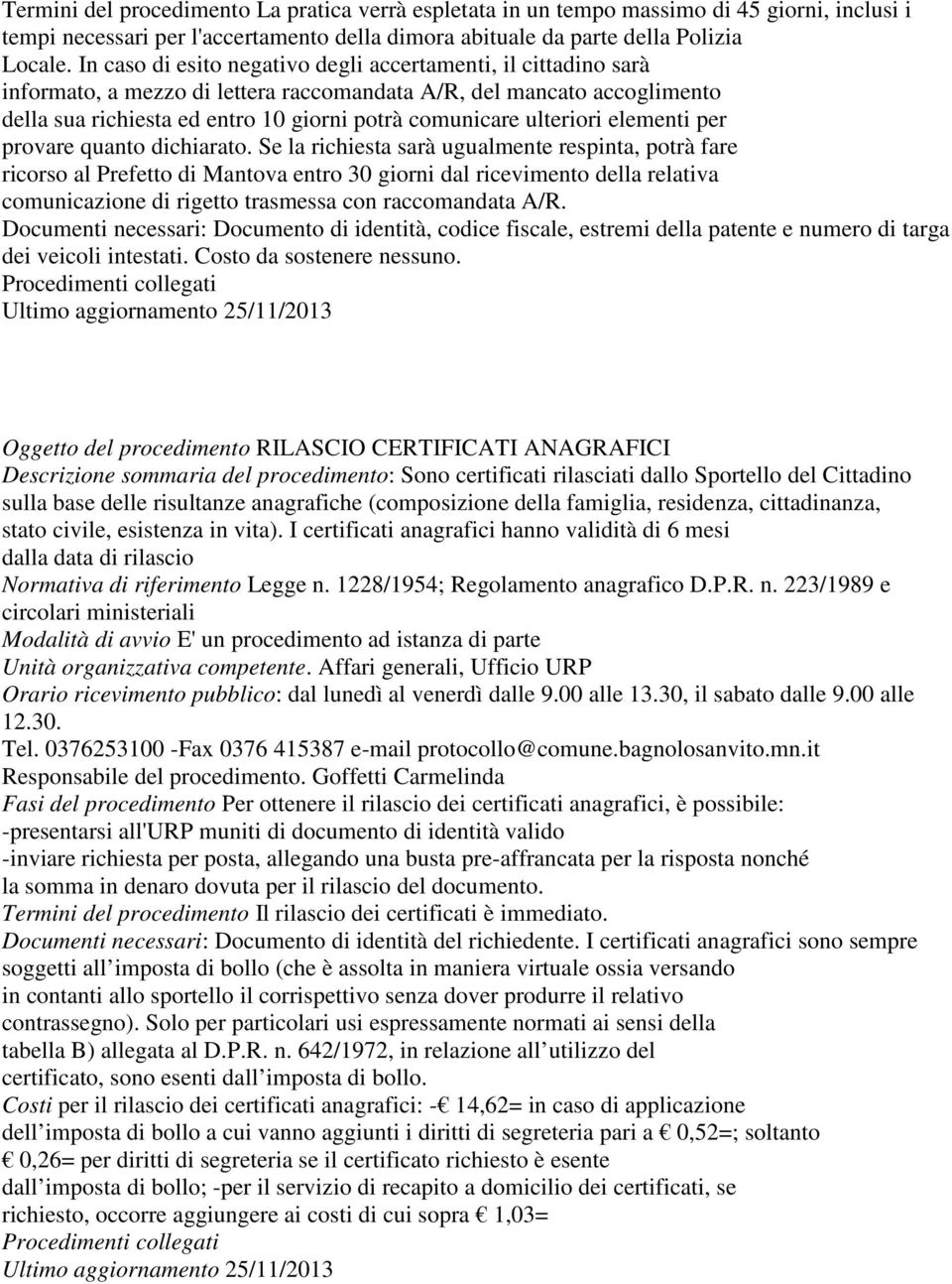 ulteriori elementi per provare quanto dichiarato.