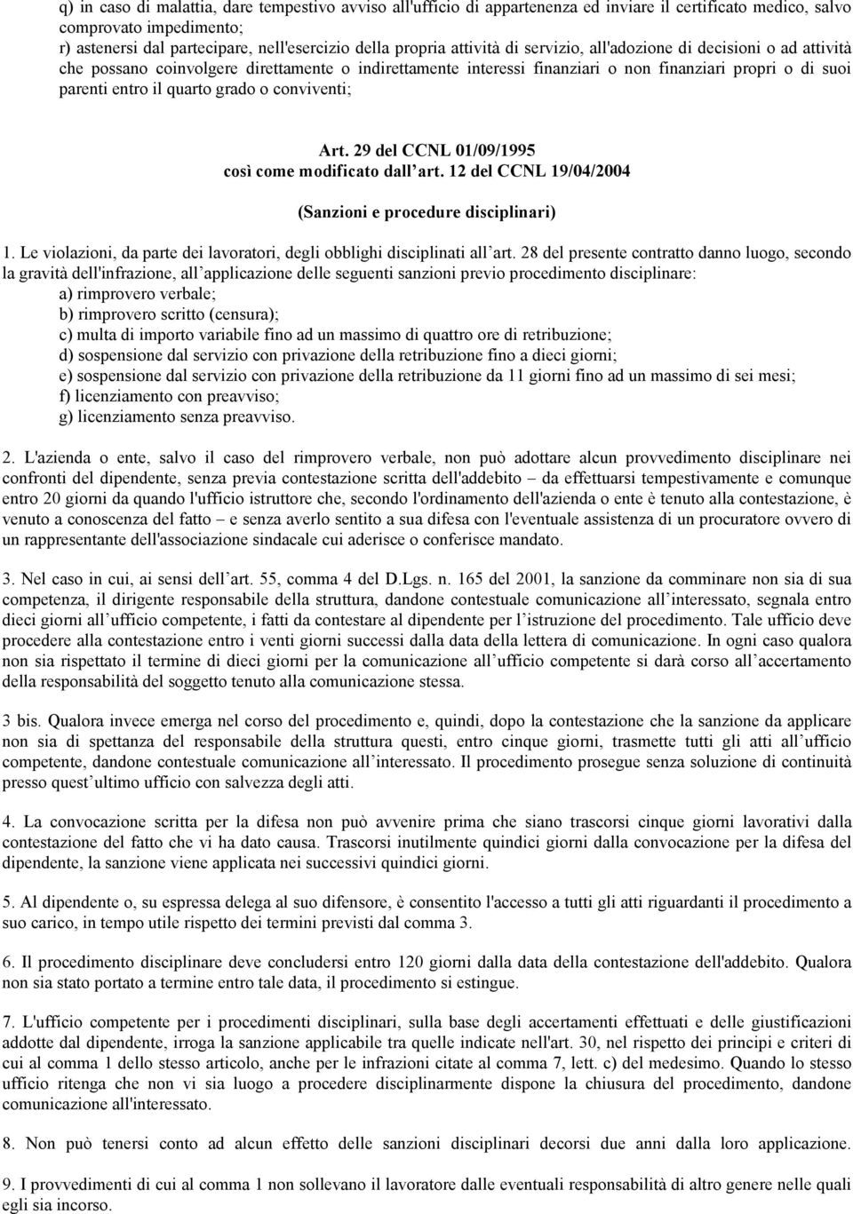 grado o conviventi; Art. 29 del CCNL 01/09/1995 così come modificato dall art. 12 del CCNL 19/04/2004 (Sanzioni e procedure disciplinari) 1.