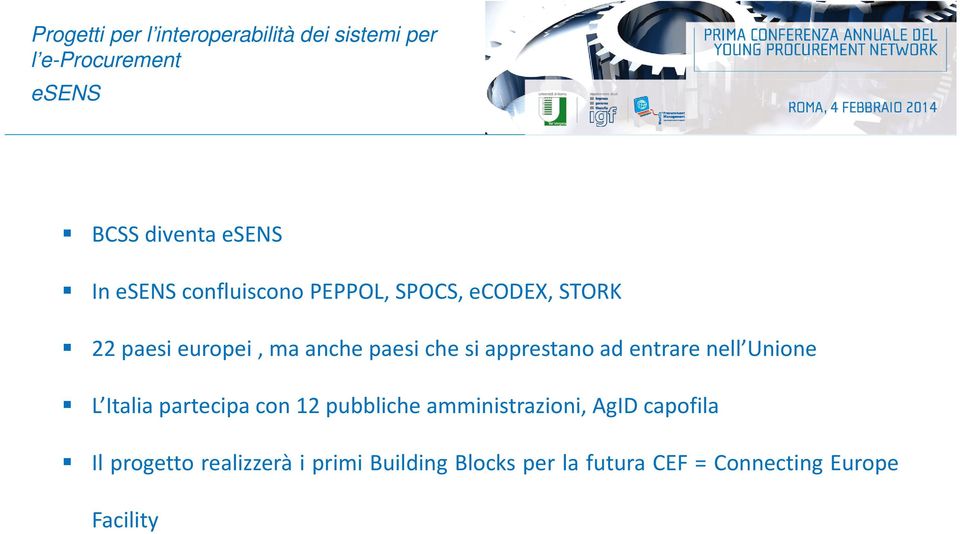Italia partecipa con 12 pubbliche amministrazioni, AgID capofila Il progetto
