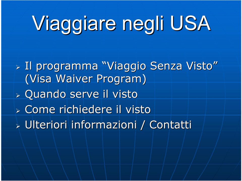 Program) Quando serve il visto Come