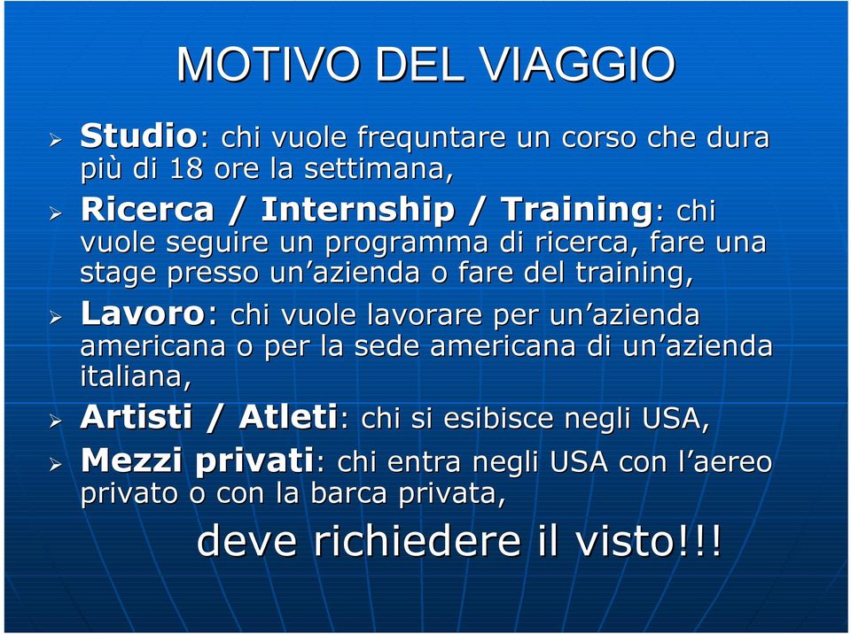 chi vuole lavorare per un azienda americana o per la sede americana di un azienda italiana, Artisti / Atleti: chi Mezzi