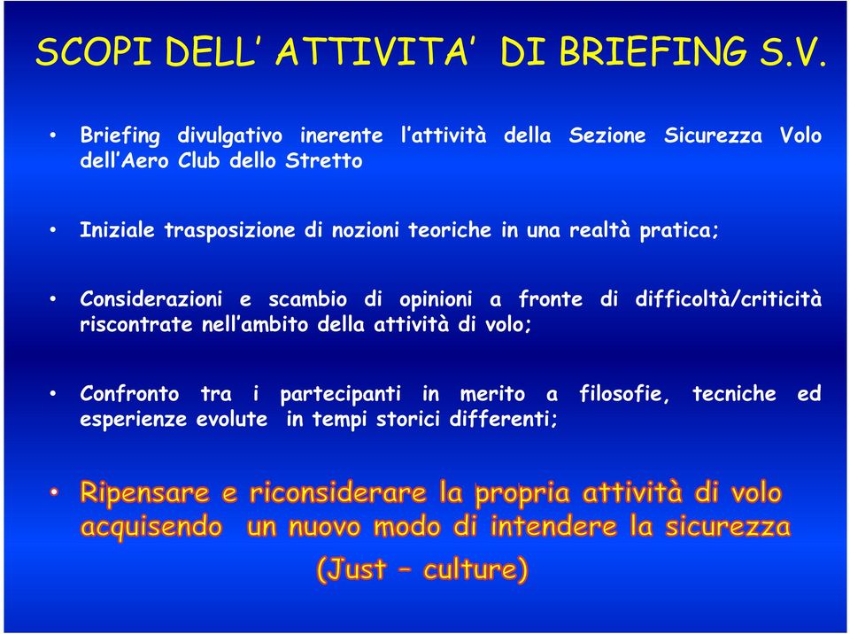 Briefing divulgativo inerente l attività della Sezione Sicurezza Volo dell Aero Club dello Stretto Iniziale