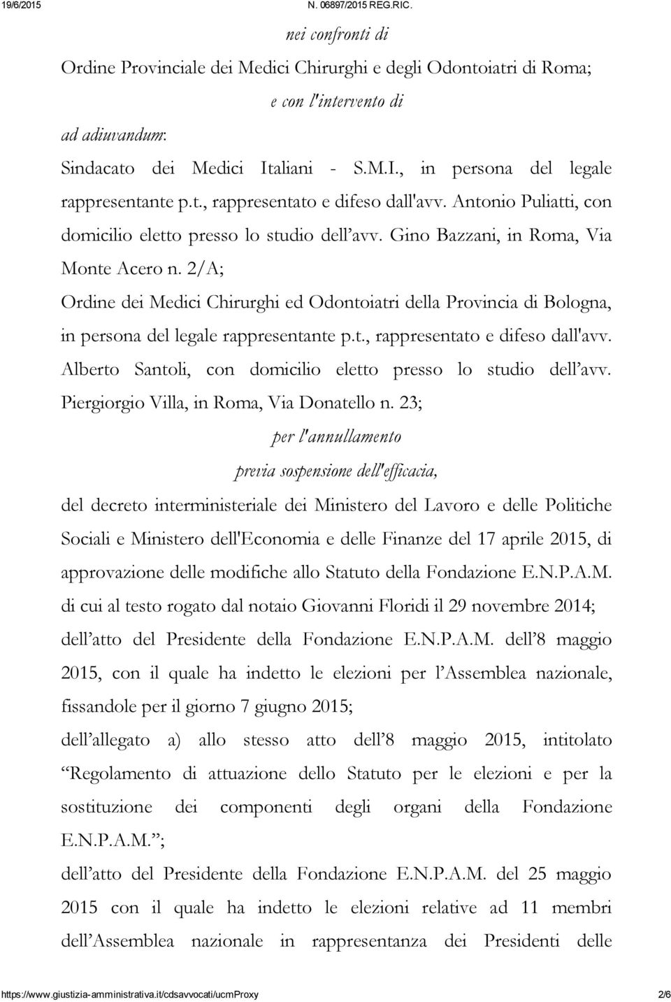 2/A; Ordine dei Medici Chirurghi ed Odontoiatri della Provincia di Bologna, in persona del legale rappresentante p.t., rappresentato e difeso dall'avv.