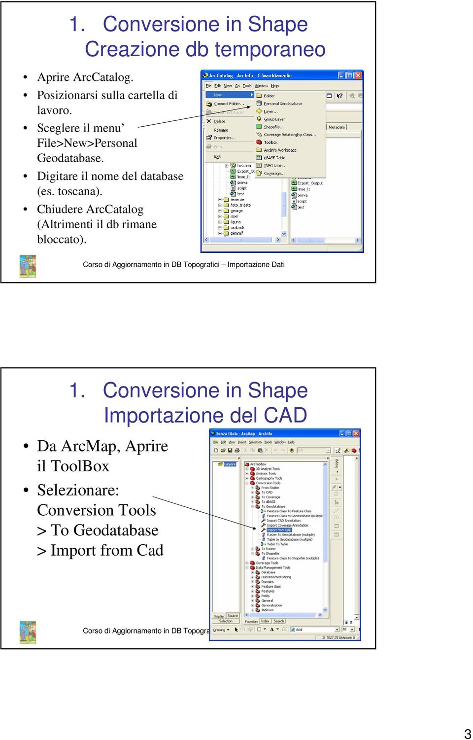 Digitare il nome del database (es. toscana).