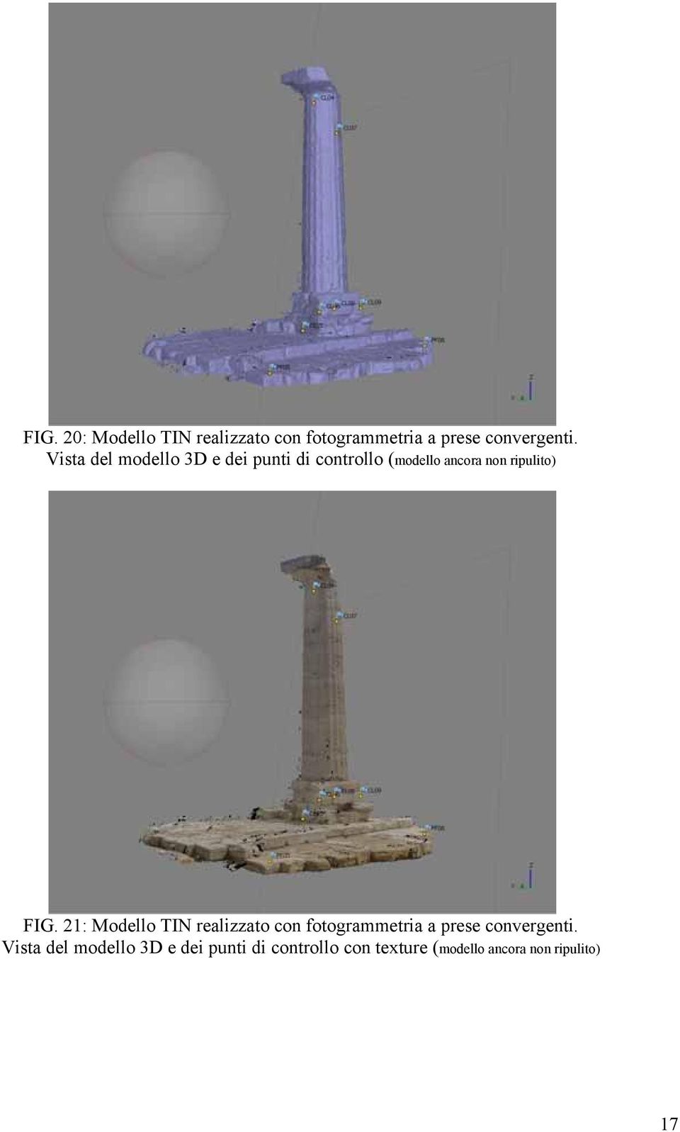 FIG. 21: Modello TIN realizzato con fotogrammetria a prese convergenti.