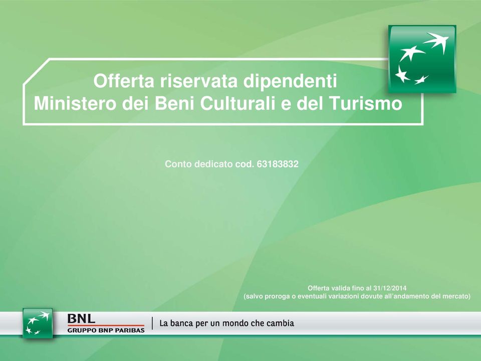 63183832 Offerta valida fino al 31/12/2014 (salvo