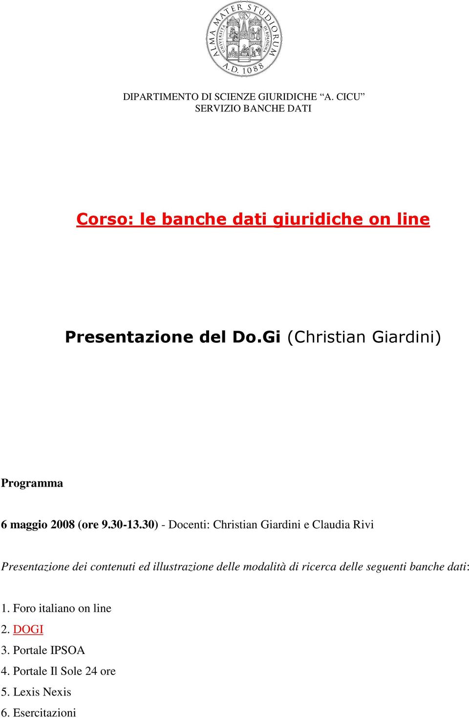 Gi (Christian Giardini) Programma 6 maggio 2008 (ore 9.30-13.