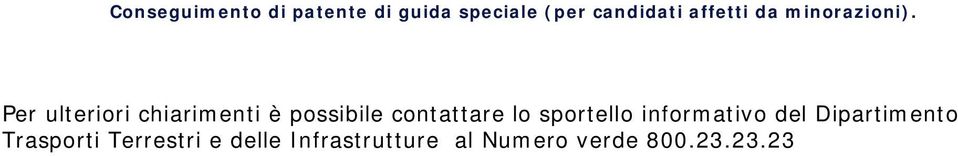 Per ulteriori chiarimenti è possibile contattare lo sportello