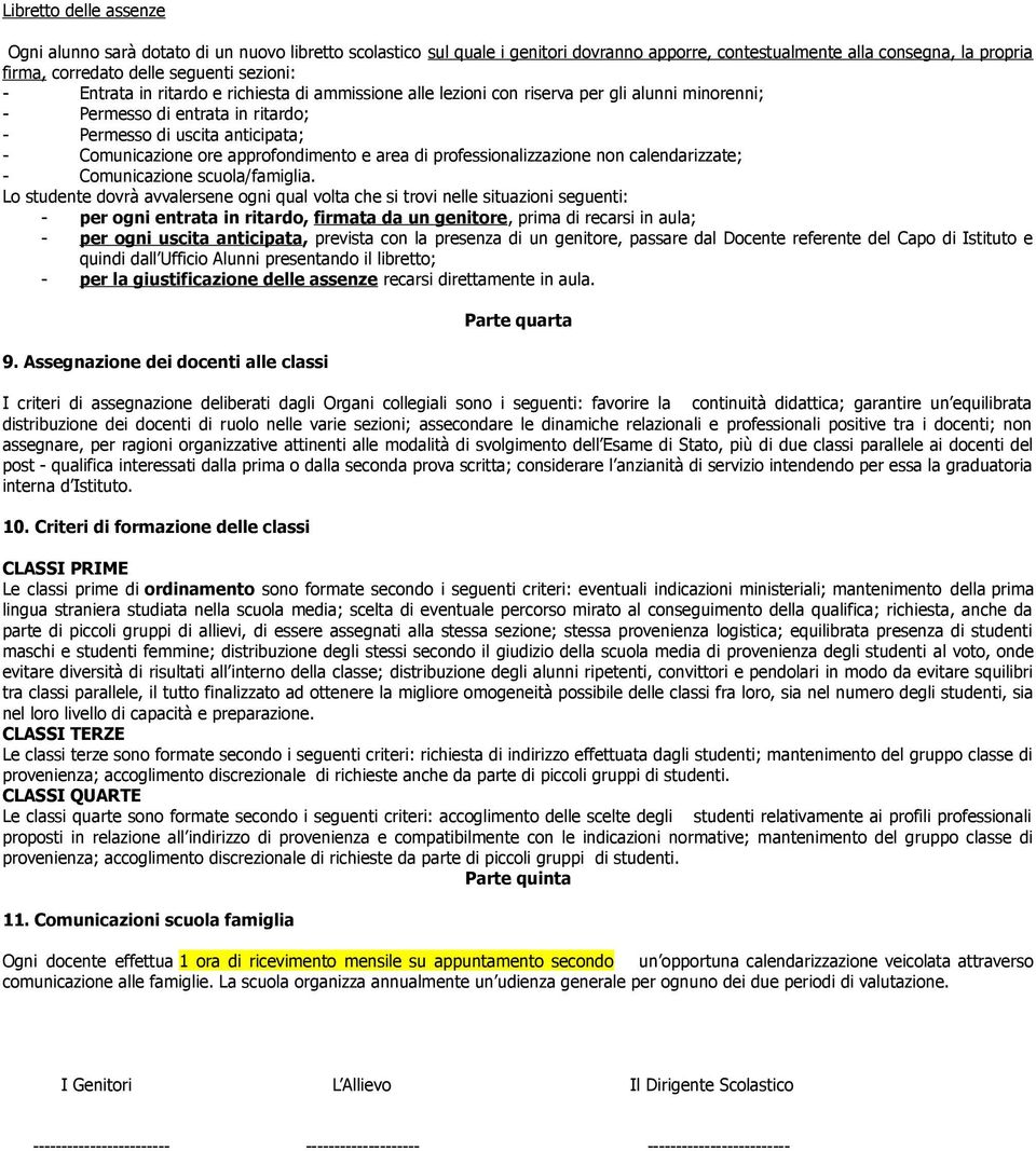 approfondimento e area di professionalizzazione non calendarizzate; - Comunicazione scuola/famiglia.