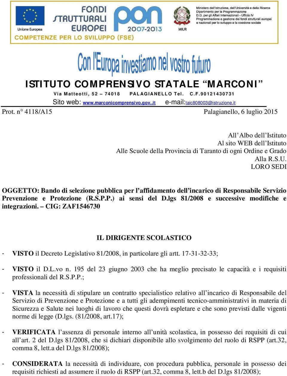 LORO SEDI OGGETTO: Bando di selezione pubblica per l affidamento dell incarico di Responsabile Servizio Prevenzione e Protezione (R.S.P.P.) ai sensi del D.