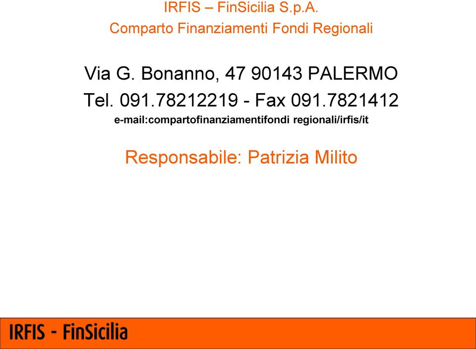 Bonanno, 47 90143 PALERMO Tel. 091.78212219 - Fax 091.