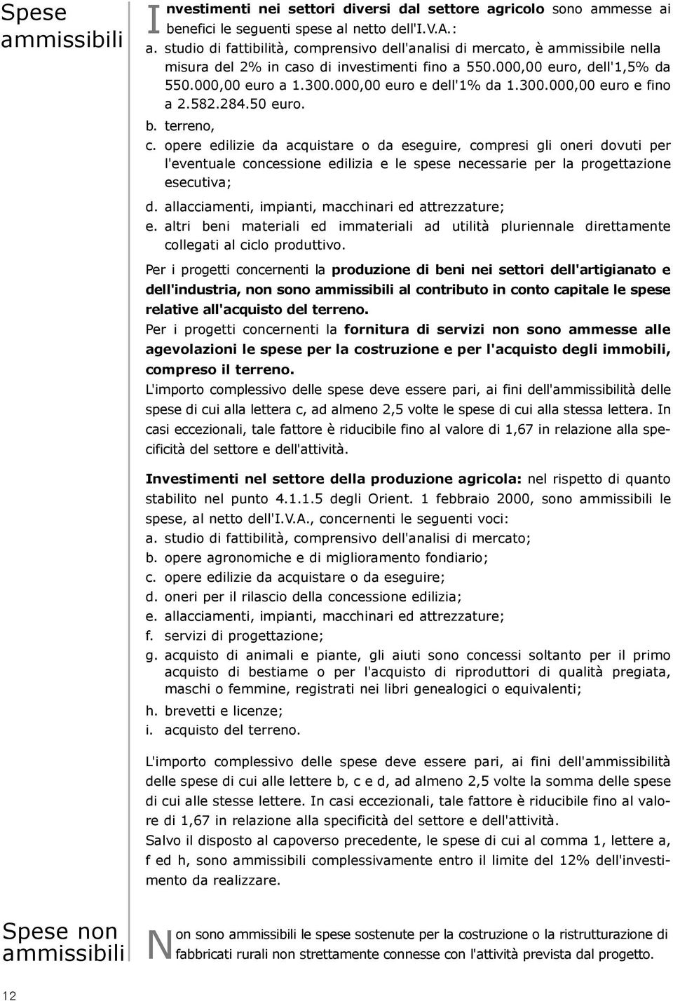 000,00 euro e dell'1% da 1.300.000,00 euro e fino a 2.582.284.50 euro. b. terreno, c.