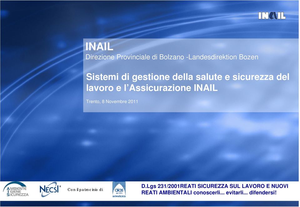 lavoro e l Assicurazione INAIL Trento, 8 Novembre 2011 Con