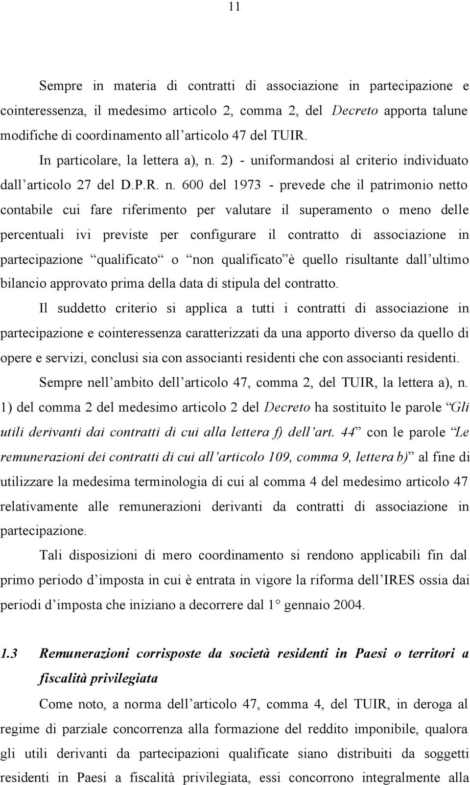 2) - uniformandosi al criterio individuato dall articolo 27 del D.P.R. n.