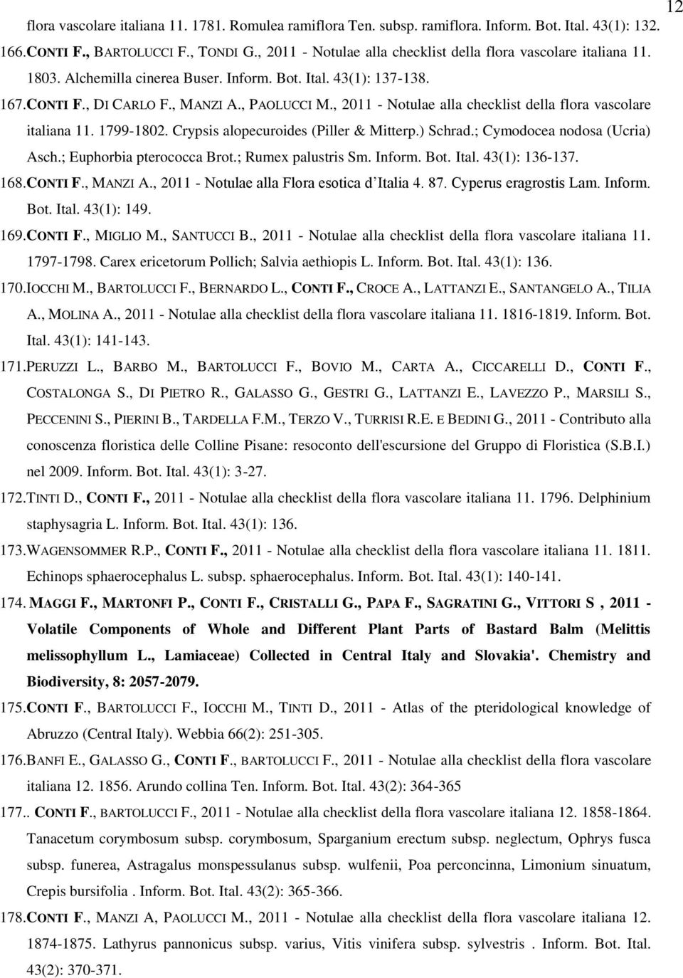 , 2011 - Notulae alla checklist della flora vascolare italiana 11. 1799-1802. Crypsis alopecuroides (Piller & Mitterp.) Schrad.; Cymodocea nodosa (Ucria) Asch.; Euphorbia pterococca Brot.