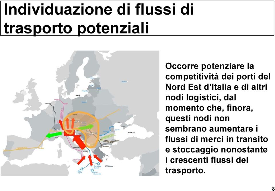 dal momento che, finora, questi nodi non sembrano aumentare i flussi di