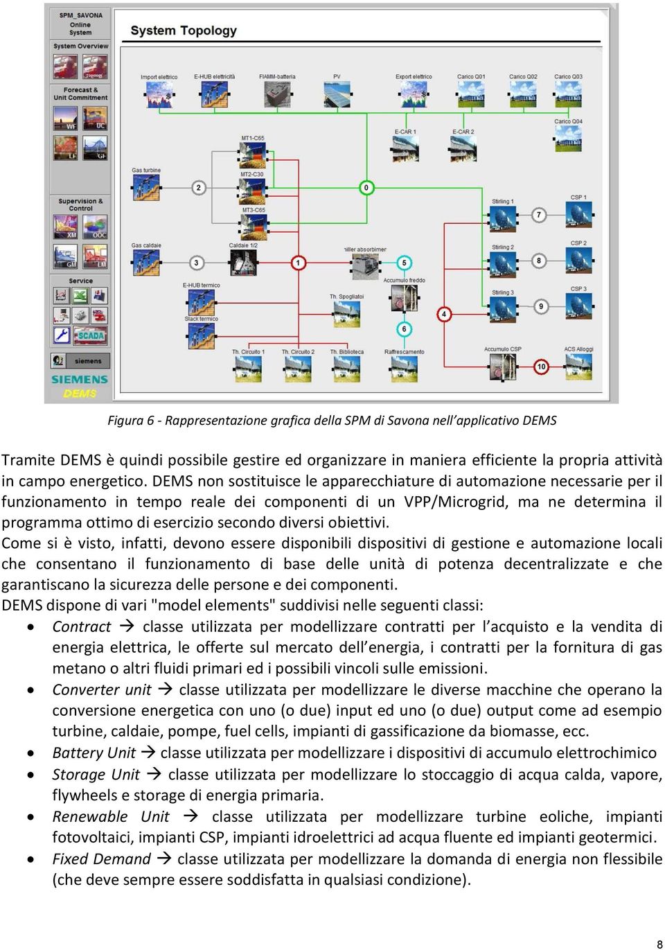 diversi obiettivi.