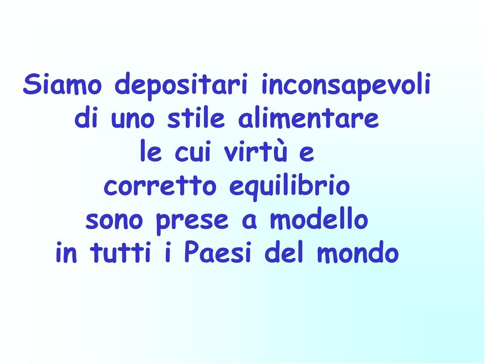 e corretto equilibrio sono prese a