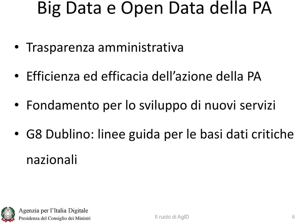 della PA Fondamento per lo sviluppo di nuovi servizi G8