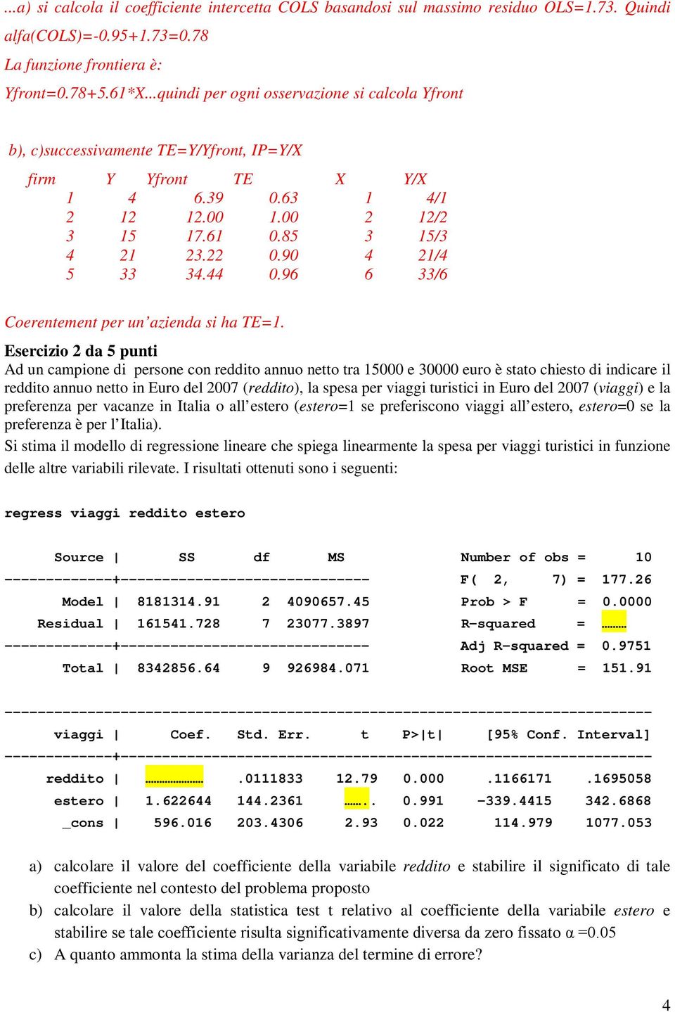 90 4 21/4 5 33 34.44 0.96 6 33/6 Coerentement per un azienda si ha TE=1.