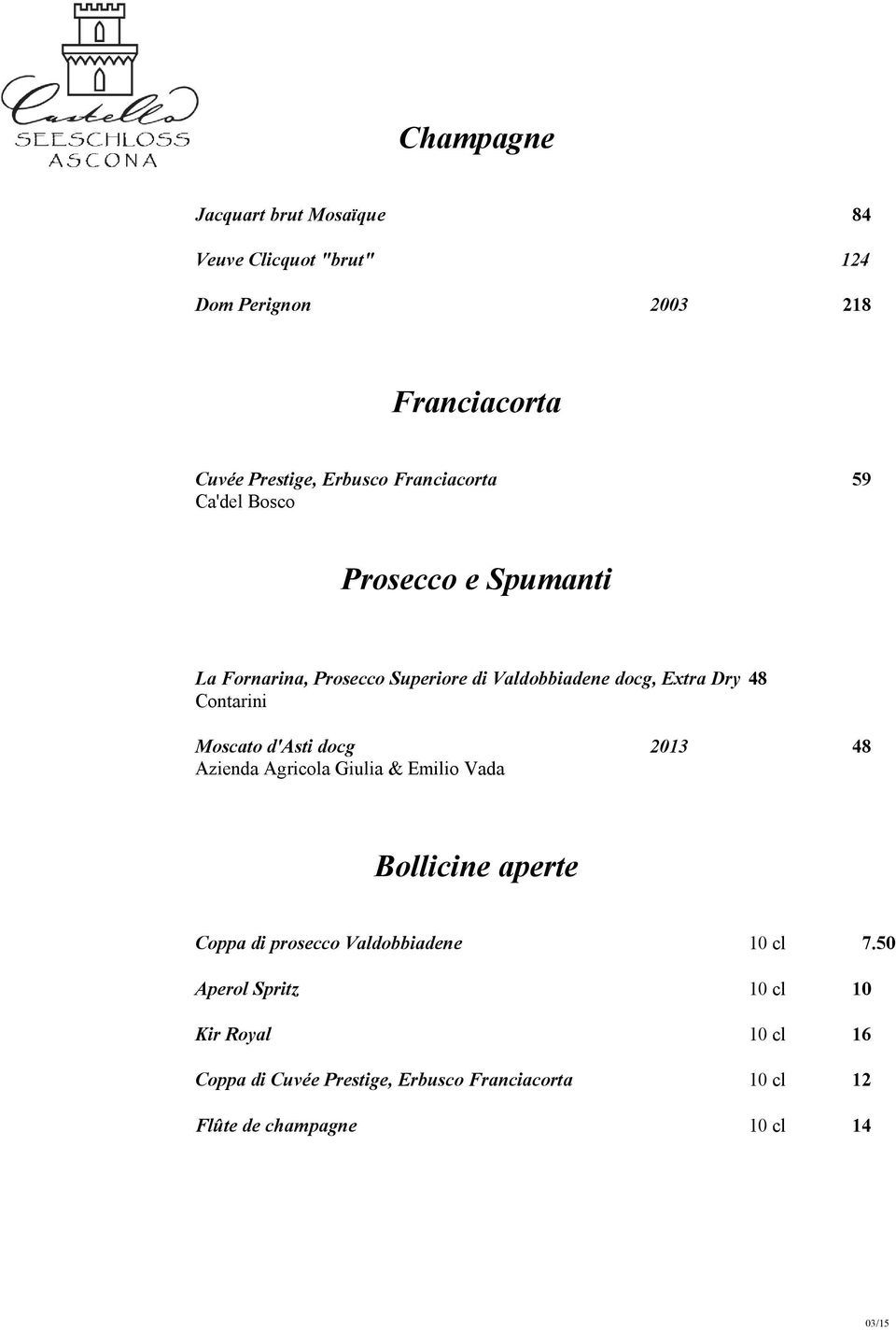 Contarini Moscato d'asti docg 2013 48 Azienda Agricola Giulia & Emilio Vada Bollicine aperte Coppa di prosecco Valdobbiadene