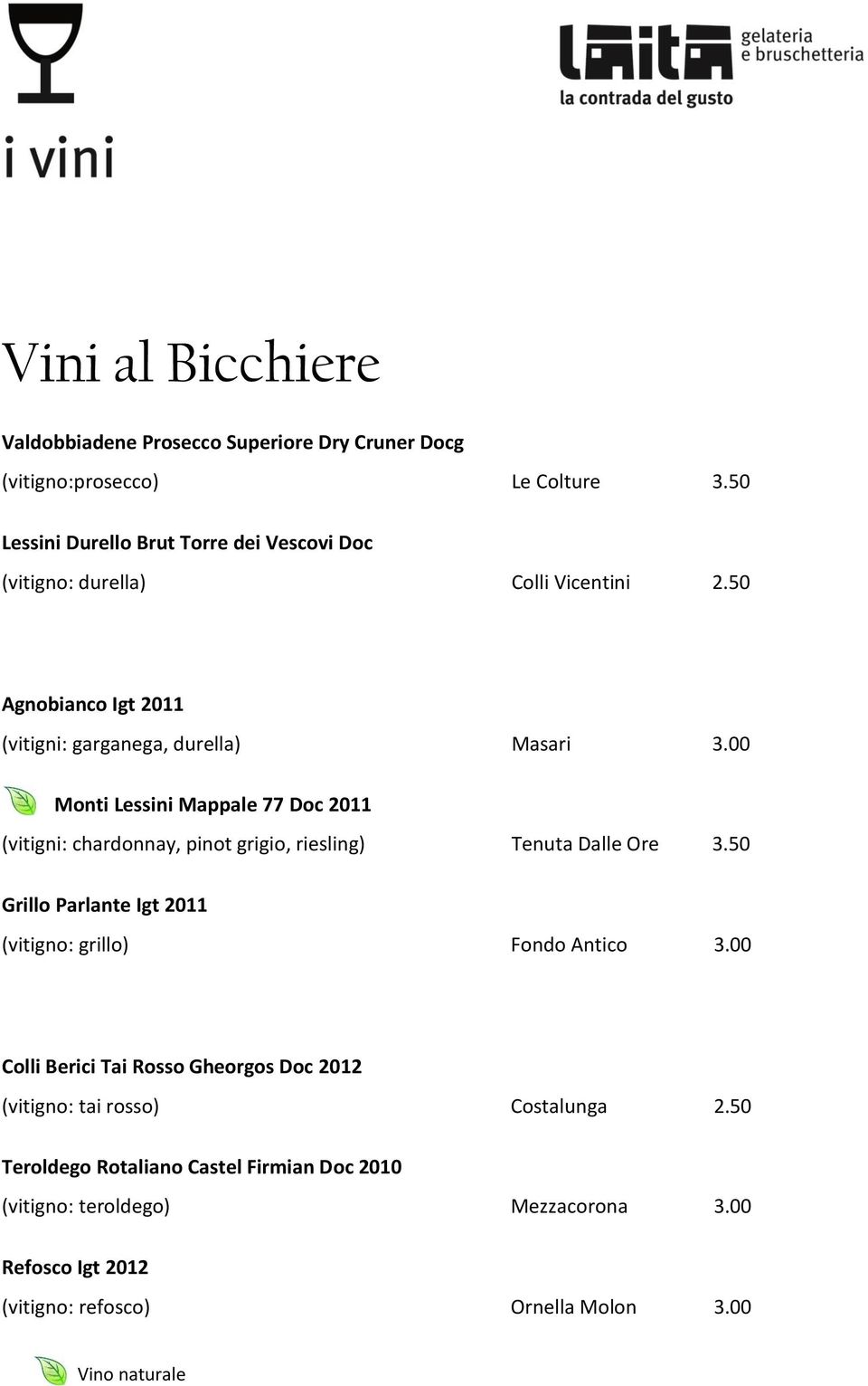 00 Monti Lessini Mappale 77 Doc 2011 (vitigni: chardonnay, pinot grigio, riesling) Tenuta Dalle Ore 3.