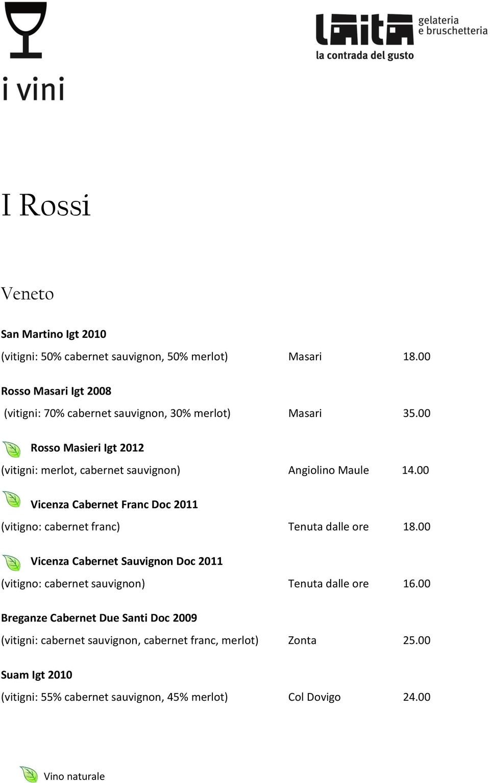 00 Rosso Masieri Igt 2012 (vitigni: merlot, cabernet sauvignon) Angiolino Maule 14.