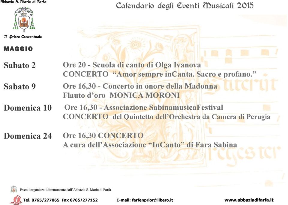 Ore 16,30 - Concerto in onore della Madonna Flauto d oro MONICA MORONI Ore 16,30 -