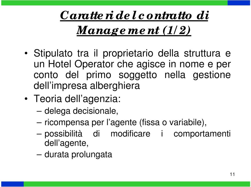 impresa alberghiera Teoria dell agenzia: delega decisionale, ricompensa per l agente