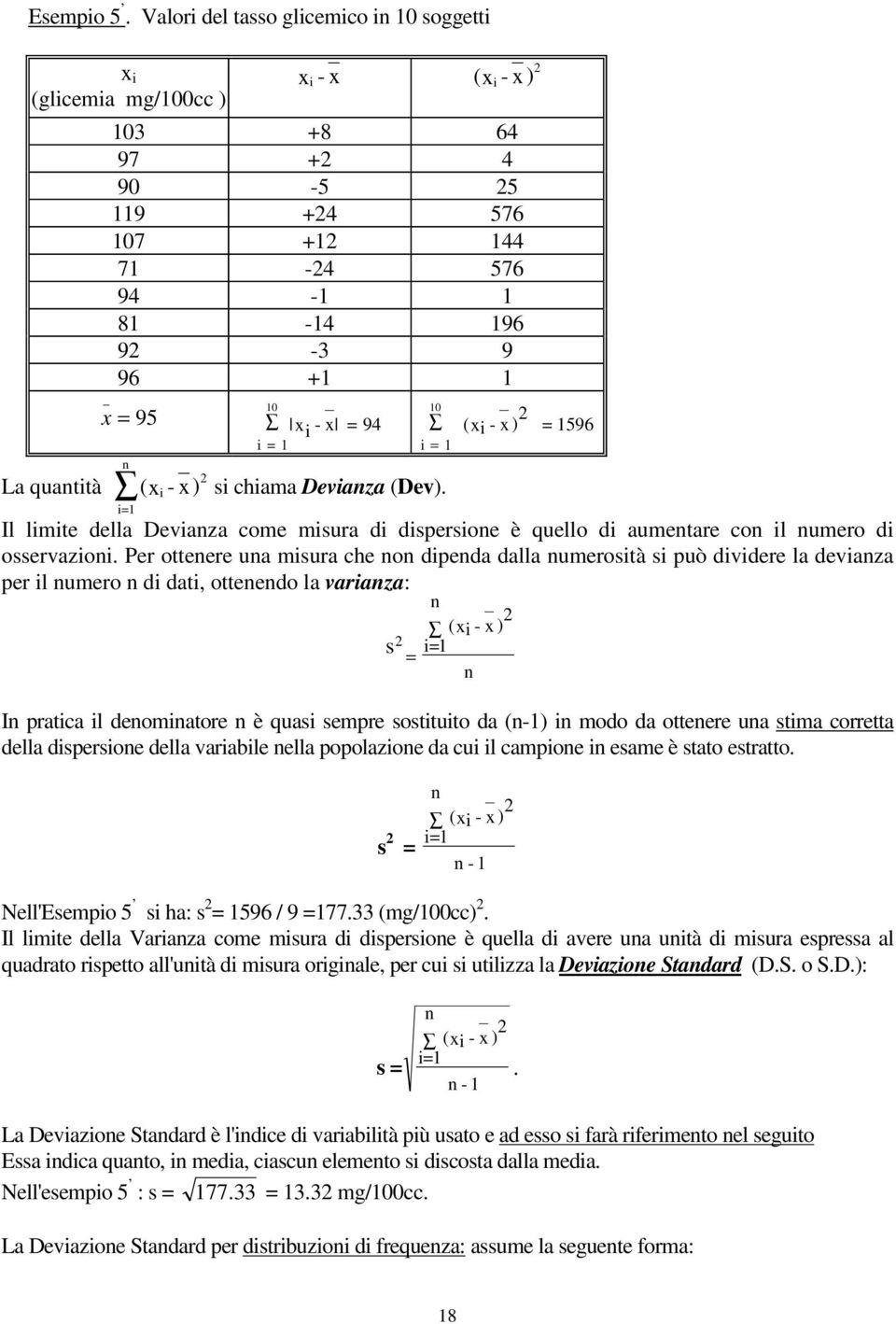 s chama Devaza (Dev). =1 x _ = 95 ( x - x ) = 1596 Il lmte della Devaza come msura d dspersoe è quello d aumetare co l umero d osservazo.