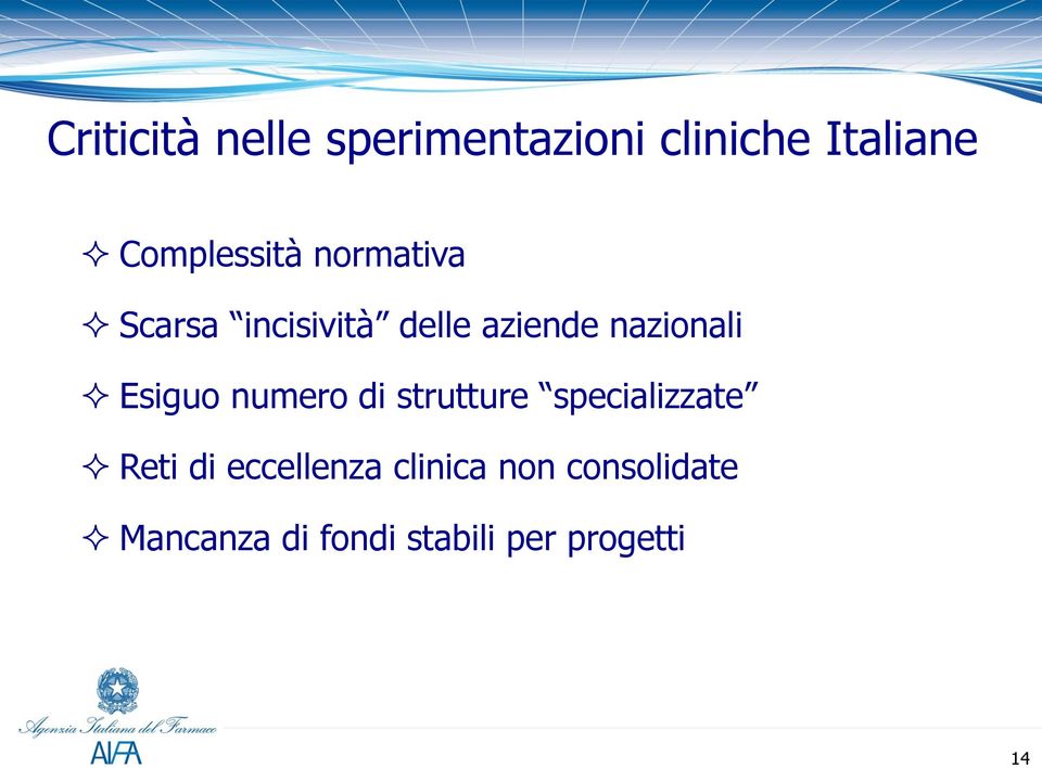 nazionali Esiguo numero di strutture specializzate Reti di