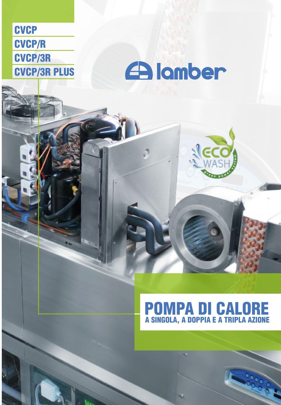 ono disponibili 4 modelli di pompa di calore, specifici per i vari tipi di applicazione.