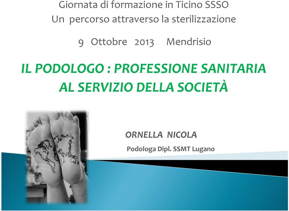 Mendrisio IL PODOLOGO : PROFESSIONE SANITARIA AL