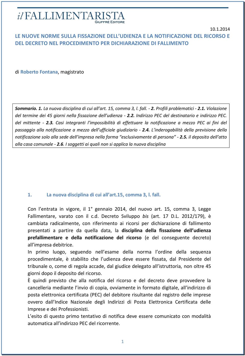 del mittente - 2.3. Casi integranti l impossibilità di effettuare la notificazione a mezzo PEC ai fini del passaggio alla notificazione a mezzo dell ufficiale giudiziario - 2.4.