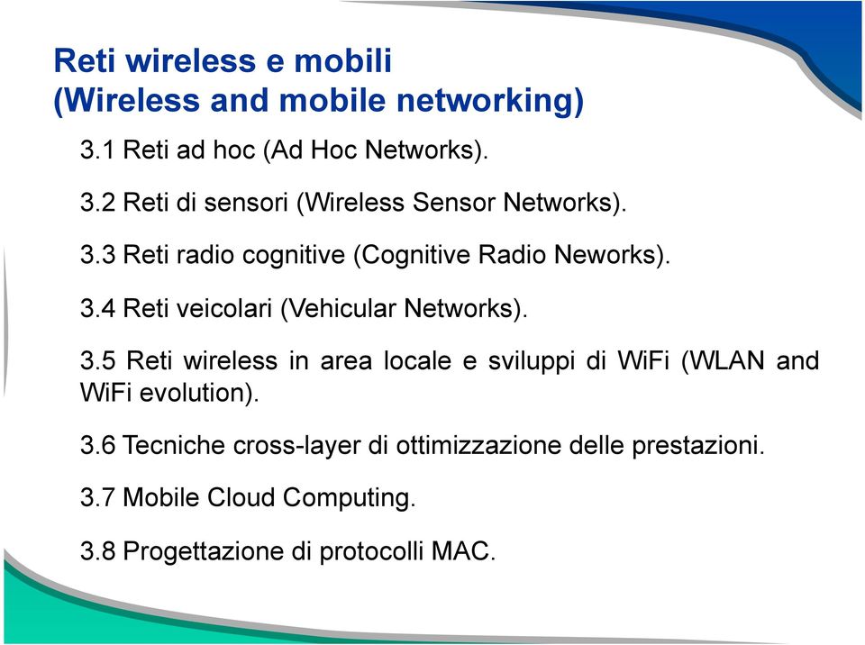 4 Reti veicolari (Vehicular Networks). 3.