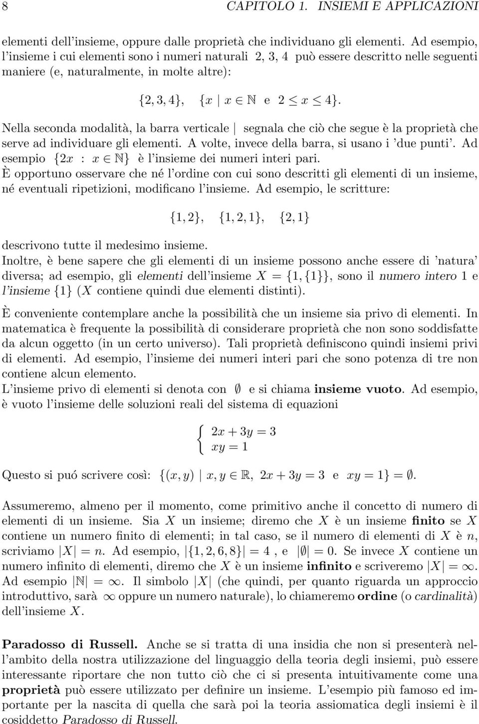 Nella seconda modalità, la barra verticale segnala che ciò che segue è la proprietà che serve ad individuare gli elementi. A volte, invece della barra, si usano i due punti.