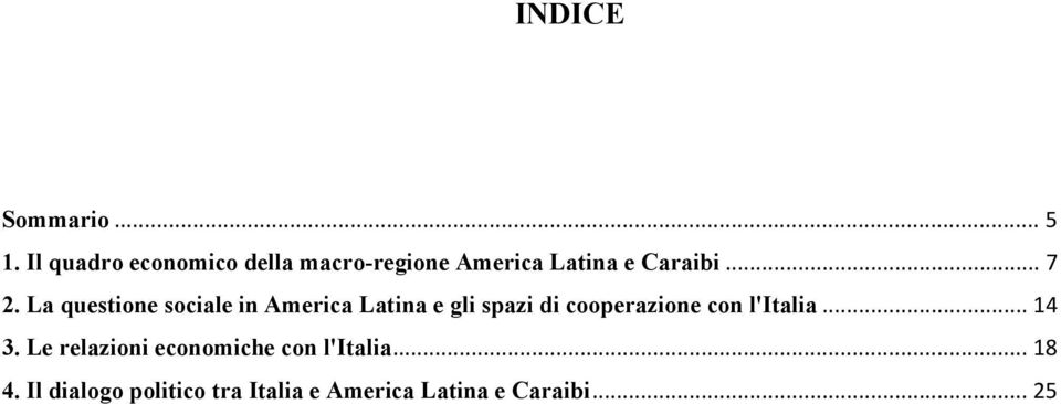 La questione sociale in America Latina e gli spazi di cooperazione con