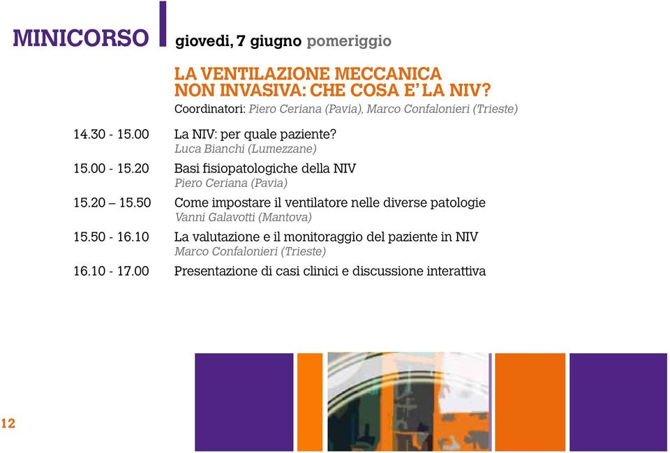 00-15.20 Basi fisiopatologiche della NIV Piero Ceriana (Pavia) 15.20 15.