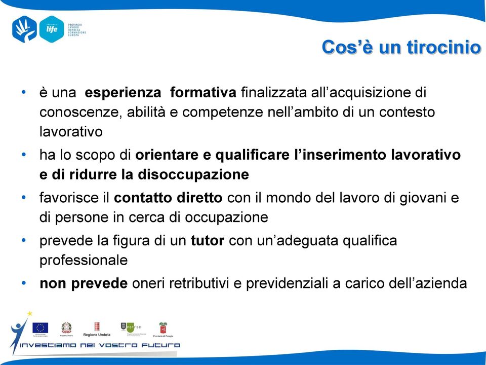 disoccupazione favorisce il contatto diretto con il mondo del lavoro di giovani e di persone in cerca di occupazione