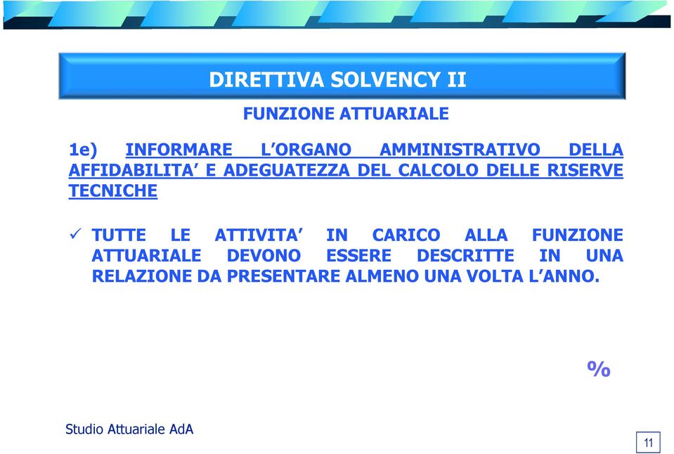 ATTIVITA IN CARICO ALLA FUNZIONE ATTUARIALE DEVONO ESSERE