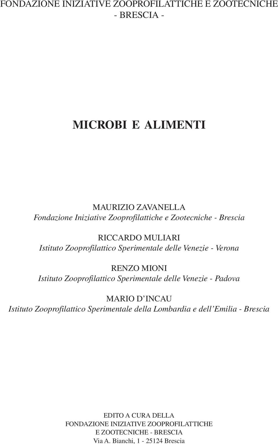 Istituto Zooprofilattico Sperimentale delle Venezie - Padova MARIO D INCAU Istituto Zooprofilattico Sperimentale della Lombardia e