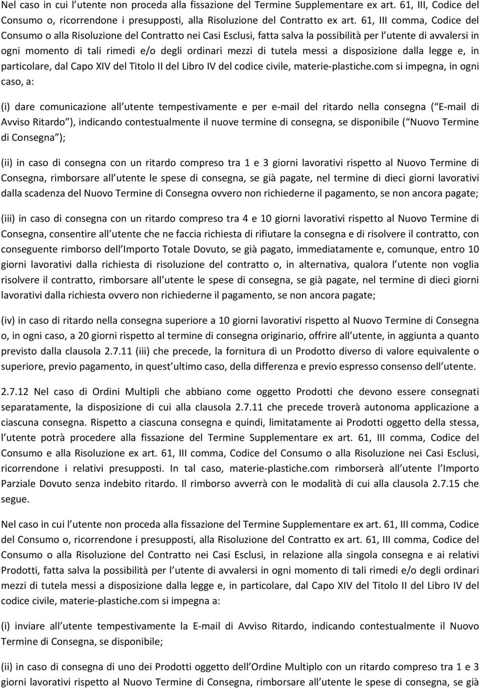 tutela messi a disposizione dalla legge e, in particolare, dal Capo XIV del Titolo II del Libro IV del codice civile, materie plastiche.