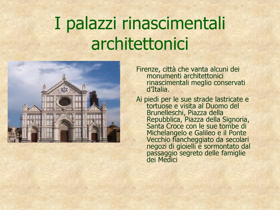 Ai piedi per le sue strade lastricate e tortuose e visita al Duomo del Brunelleschi, Piazza della Repubblica,