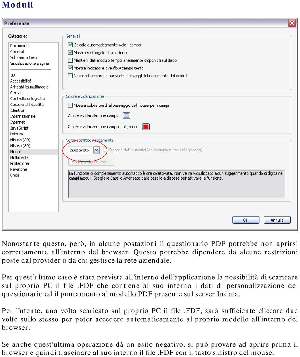 Per quest ultimo caso è stata prevista all interno dell applicazione la possibilità di scaricare sul proprio PC il file.