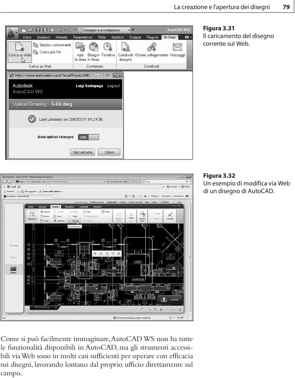 strumenti accessibili via Web sono in molti casi sufficienti per operare con efficacia sui disegni,