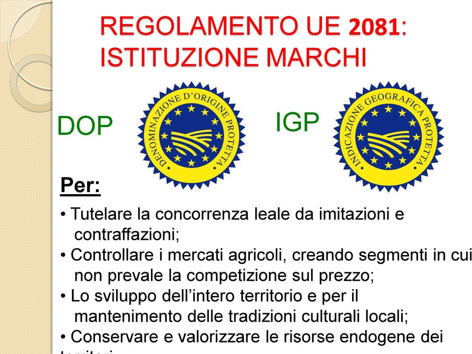 non prevale la competizione sul prezzo; Lo sviluppo dell intero territorio e per il